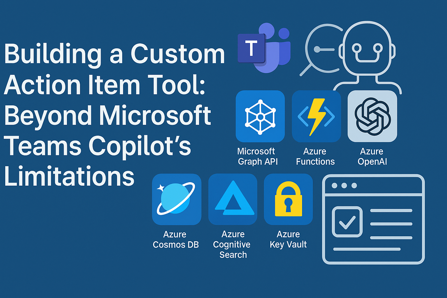 Building a Custom Action Item Tool: Beyond Microsoft Teams Copilot's Limitations